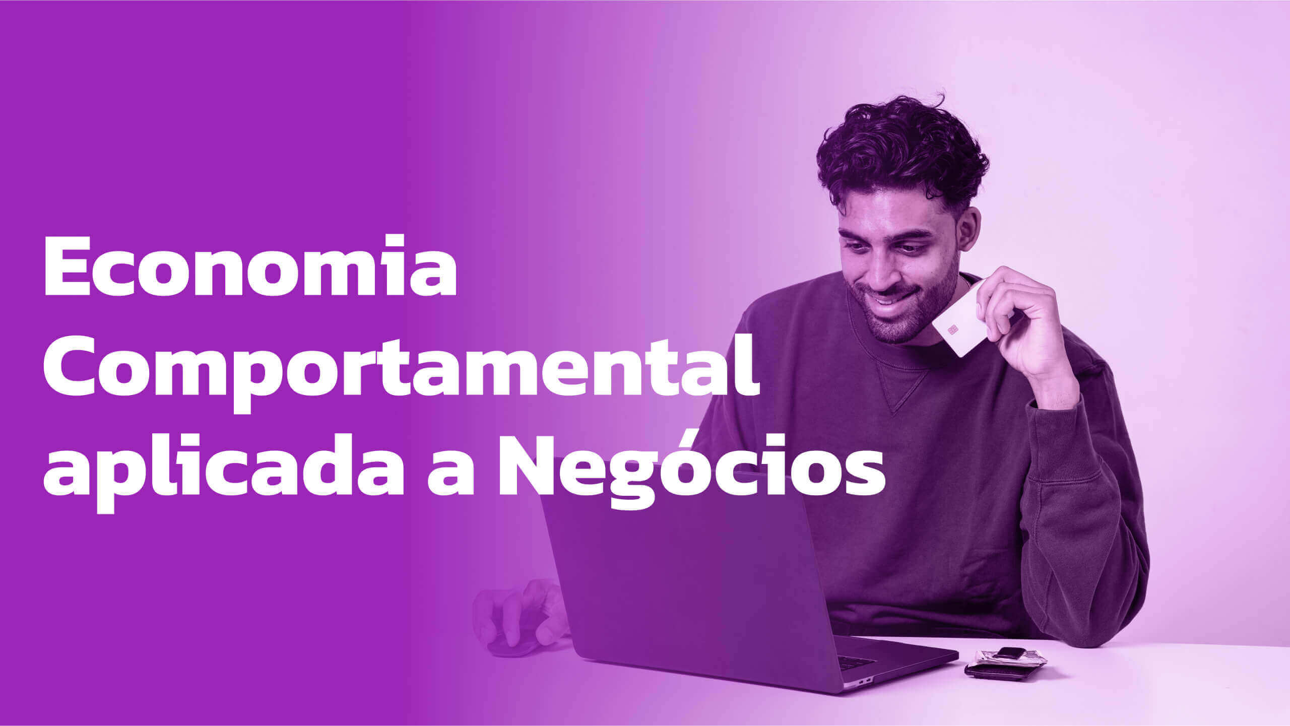 Economia Comportamental aplicada a negócios